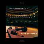 Live At Carnegie Hall Volume 1