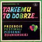 Kołobrzeg 72 - Takiemu To Dobrze... Przeboje Festiwali Piosenki Żołnierskiej