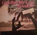 Goodbye, My Love, Goodbye